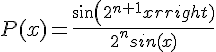 4$P(x)=\frac{sin(2^{n+1}x)}{2^nsin(x)}